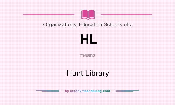 What does HL mean? It stands for Hunt Library
