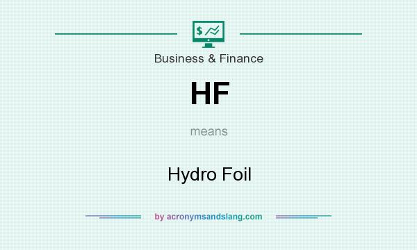 What does HF mean? It stands for Hydro Foil