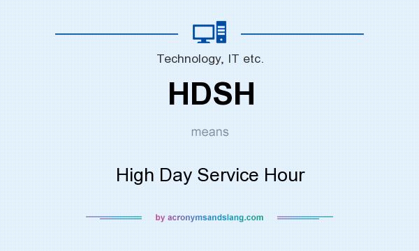 What does HDSH mean? It stands for High Day Service Hour