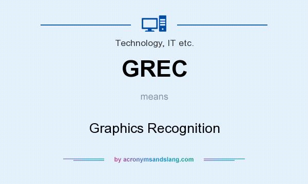 What does GREC mean? It stands for Graphics Recognition