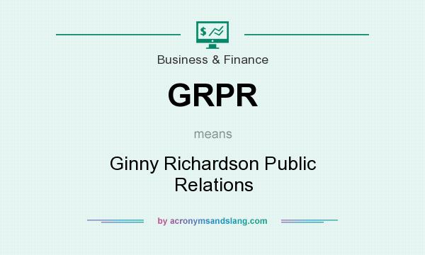 What does GRPR mean? It stands for Ginny Richardson Public Relations