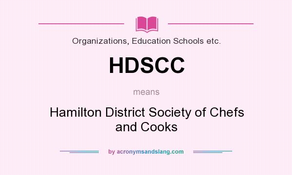 What does HDSCC mean? It stands for Hamilton District Society of Chefs and Cooks