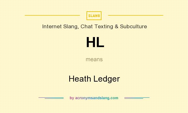 What does HL mean? It stands for Heath Ledger