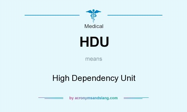 What does HDU mean? It stands for High Dependency Unit