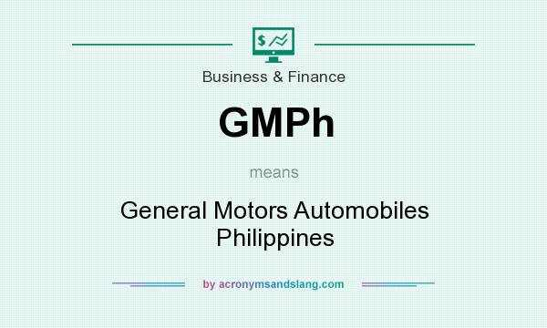 What does GMPh mean? It stands for General Motors Automobiles Philippines
