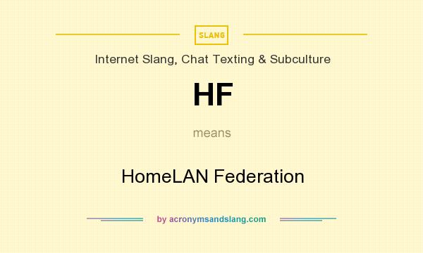 What does HF mean? It stands for HomeLAN Federation
