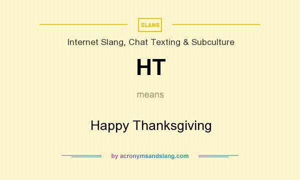 What does HT mean? It stands for Happy Thanksgiving