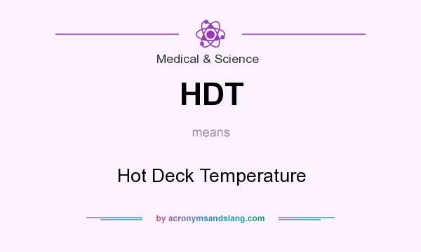 What does HDT mean? It stands for Hot Deck Temperature