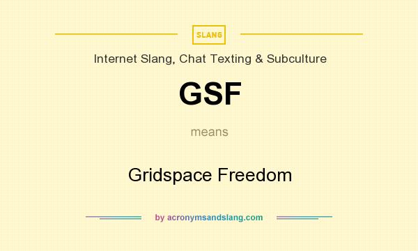 What does GSF mean? It stands for Gridspace Freedom