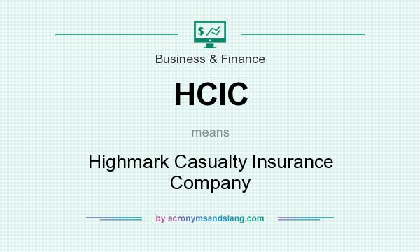 What does HCIC mean? It stands for Highmark Casualty Insurance Company