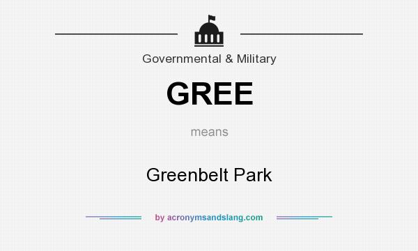 What does GREE mean? It stands for Greenbelt Park