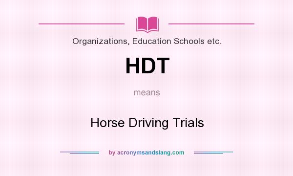 What does HDT mean? It stands for Horse Driving Trials