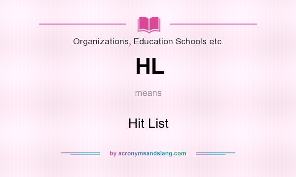 What does HL mean? It stands for Hit List