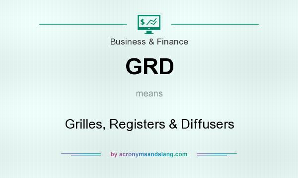 What does GRD mean? It stands for Grilles, Registers & Diffusers