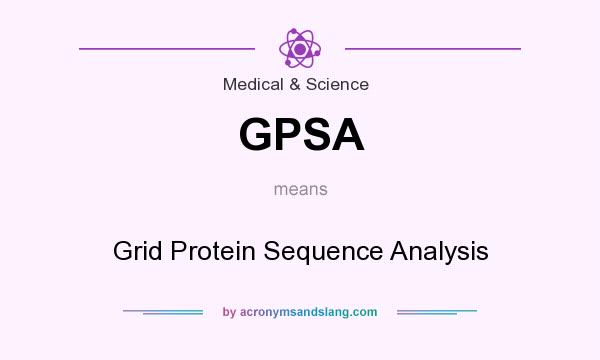 What does GPSA mean? It stands for Grid Protein Sequence Analysis