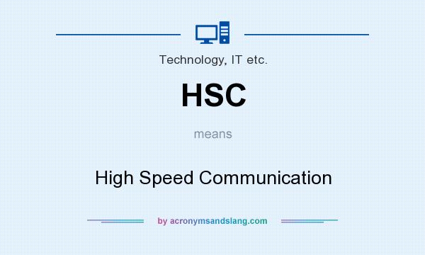 What does HSC mean? It stands for High Speed Communication