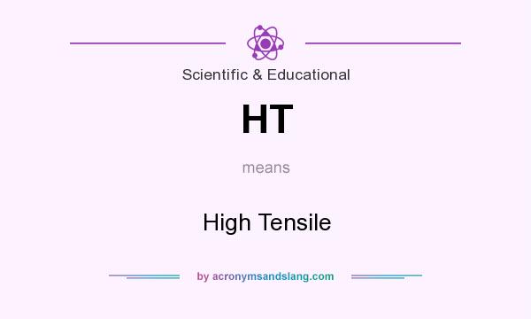 What does HT mean? It stands for High Tensile