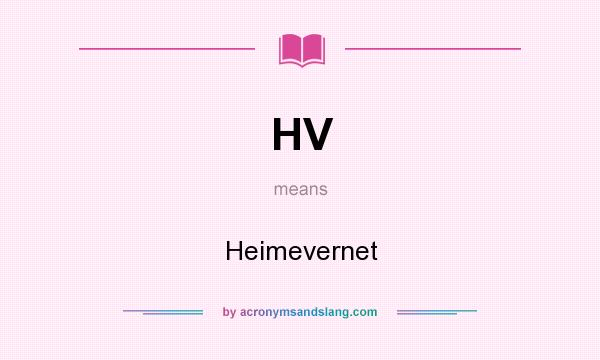 What does HV mean? It stands for Heimevernet
