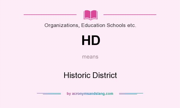 What does HD mean? It stands for Historic District