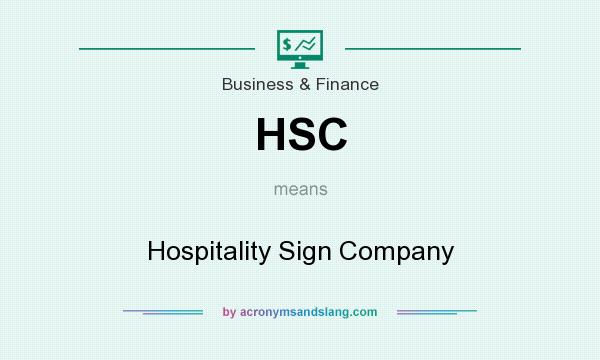 What does HSC mean? It stands for Hospitality Sign Company
