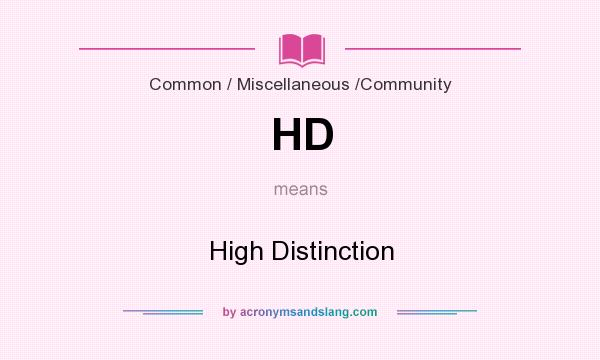 What does HD mean? It stands for High Distinction