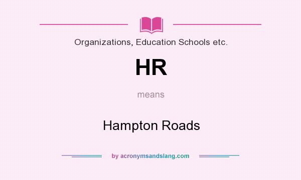 What does HR mean? It stands for Hampton Roads