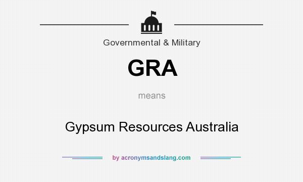 What does GRA mean? It stands for Gypsum Resources Australia