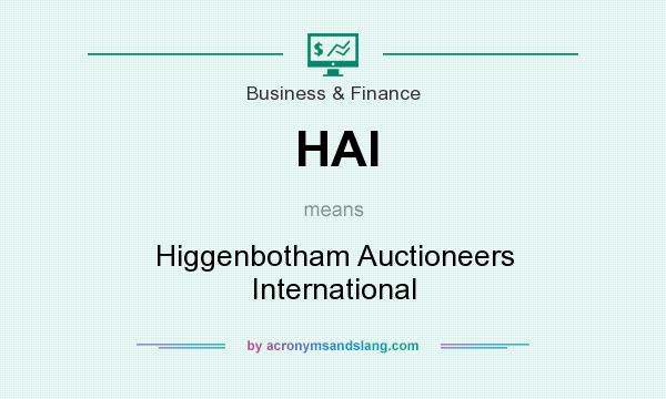 What does HAI mean? It stands for Higgenbotham Auctioneers International