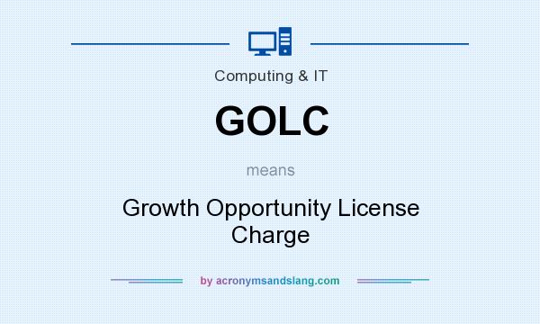 What does GOLC mean? It stands for Growth Opportunity License Charge