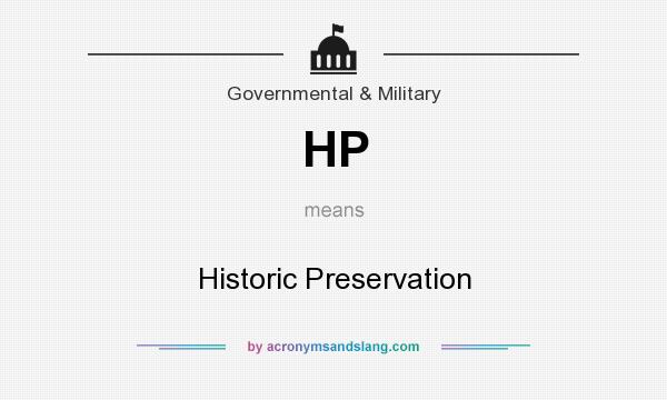 What does HP mean? It stands for Historic Preservation