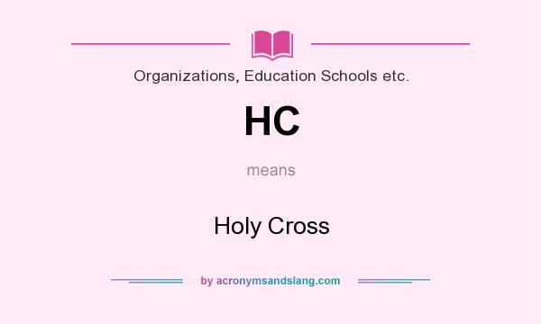What does HC mean? It stands for Holy Cross