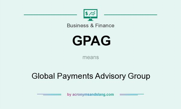 What does GPAG mean? It stands for Global Payments Advisory Group
