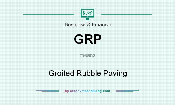 What does GRP mean? It stands for Groited Rubble Paving