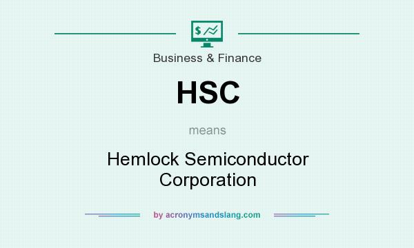 What does HSC mean? It stands for Hemlock Semiconductor Corporation