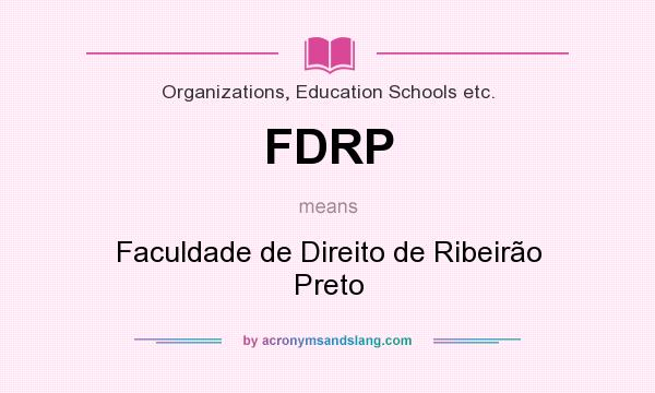 What does FDRP mean? It stands for Faculdade de Direito de Ribeirão Preto