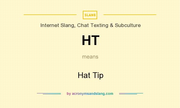What does HT mean? It stands for Hat Tip