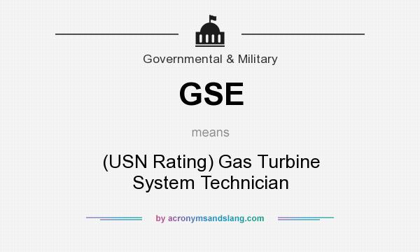 What does GSE mean? It stands for (USN Rating) Gas Turbine System Technician