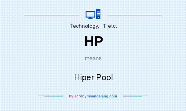 What does HP mean? It stands for Hiper Pool