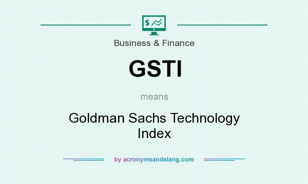 What does GSTI mean? It stands for Goldman Sachs Technology Index
