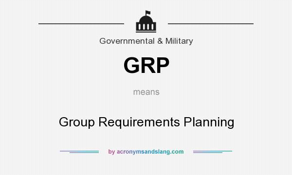 What does GRP mean? It stands for Group Requirements Planning