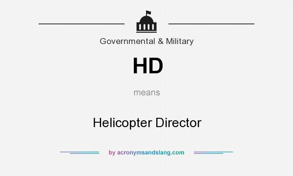 What does HD mean? It stands for Helicopter Director
