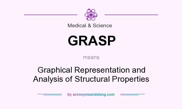 What does GRASP mean? It stands for Graphical Representation and Analysis of Structural Properties