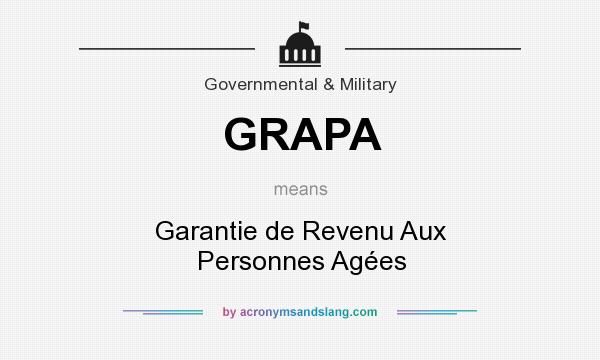 What does GRAPA mean? It stands for Garantie de Revenu Aux Personnes Agées