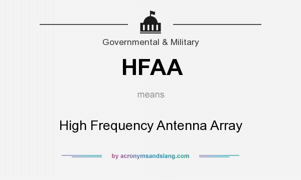 What does HFAA mean? It stands for High Frequency Antenna Array