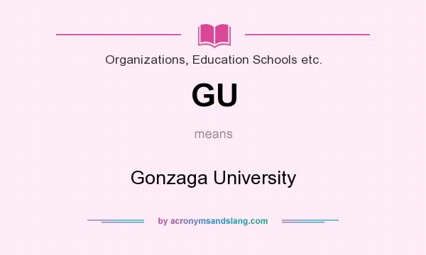 What does GU mean? It stands for Gonzaga University