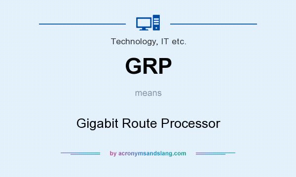 What does GRP mean? It stands for Gigabit Route Processor