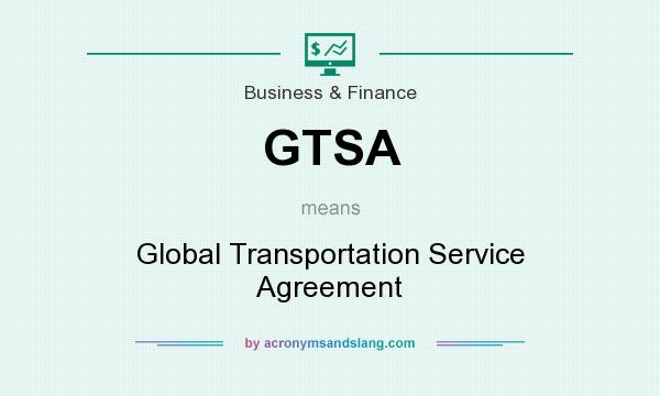 What does GTSA mean? It stands for Global Transportation Service Agreement