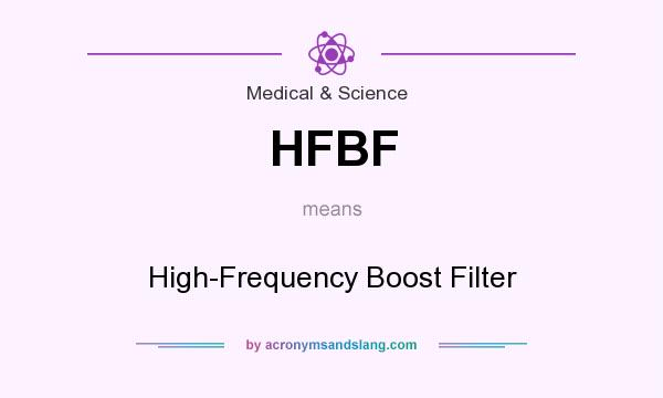 What does HFBF mean? It stands for High-Frequency Boost Filter