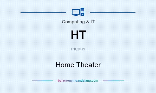 What does HT mean? It stands for Home Theater