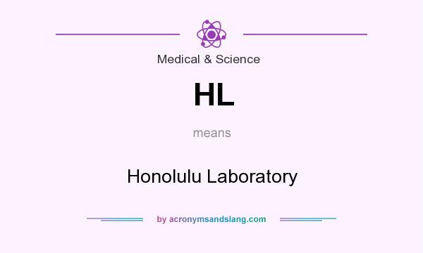 What does HL mean? It stands for Honolulu Laboratory